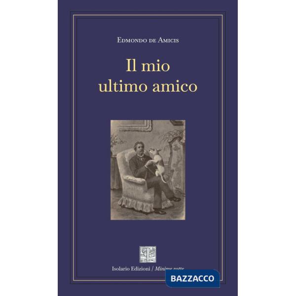 Mio ultimo amico. Ediz. integrale (Il)
