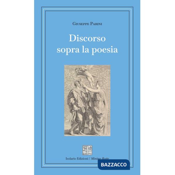 Discorso sopra la poesia. Ediz. integrale