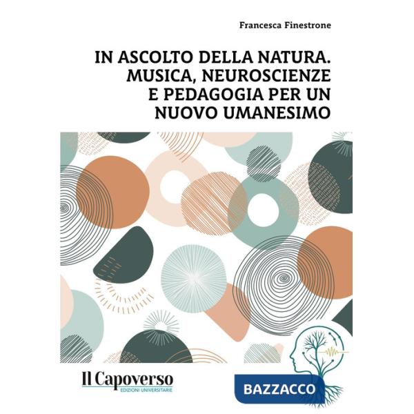 In ascolto della natura. Musica, neuroscienze e pedagogia per un nuovo umanesimo