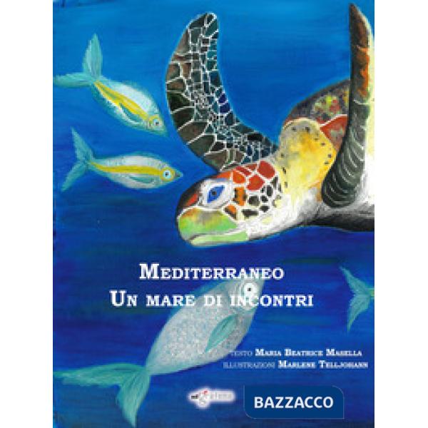 Mediterraneo. Un mare di incontri