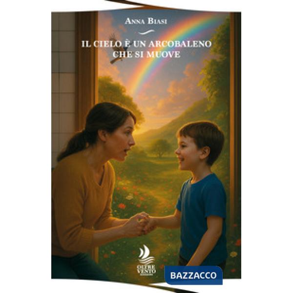 Il cielo è un arcobaleno che si muove
