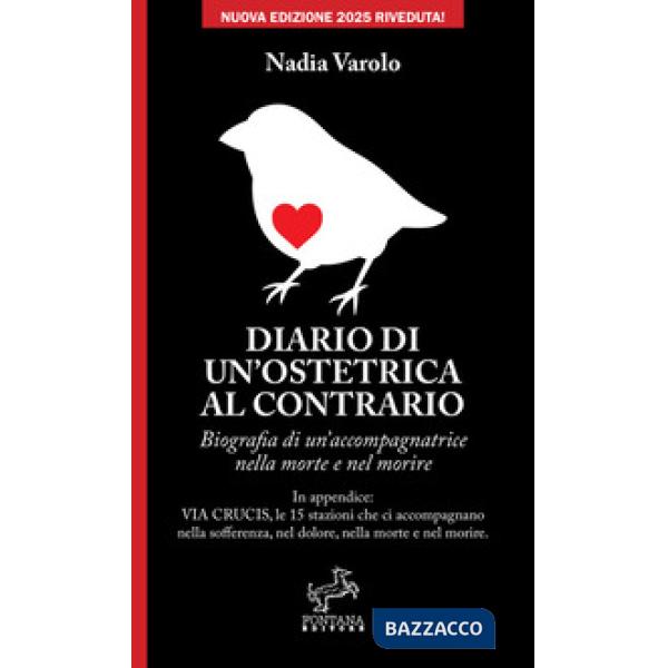 Diario di un'ostetrica al contrario. Biografia di un'accompagnatrice nella morte e nel morire