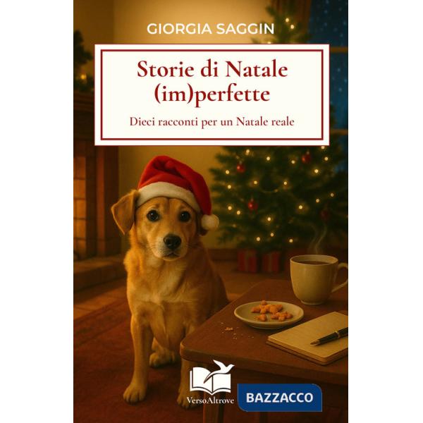 Storie di Natale (im)perfette. Dieci racconti per un Natale reale
