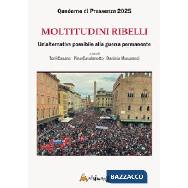 Moltitudini ribelli. Un'alternativa possibile alla guerra permanente