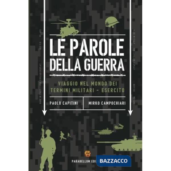 Le parole della guerra. Viaggio nel mondo dei termini militari-esercito
