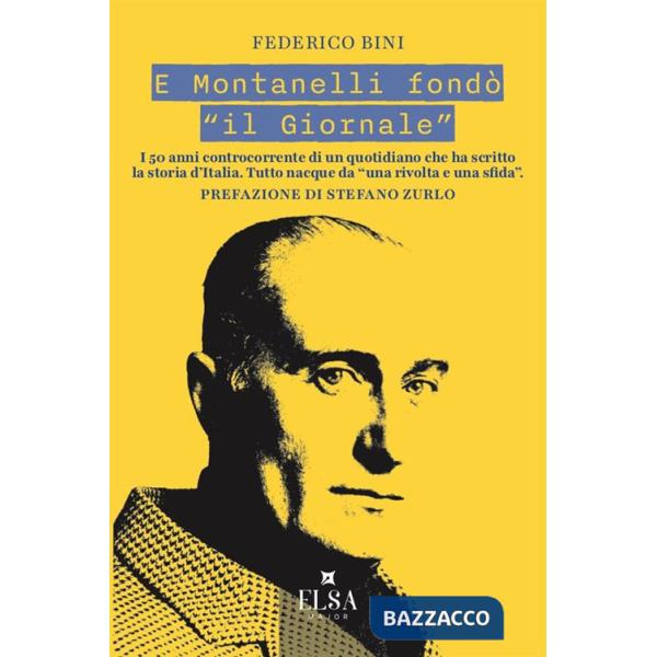 E Montanelli fondò «il Giornale». I 50 anni controcorrente di un quotidiano che ha scritto la storia d'Italia. Tutto nacque da «