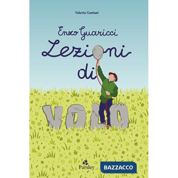 Enzo Guaricci. Lezioni di volo. C'era una volta un inventore