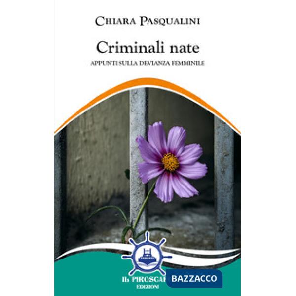 Criminali nate. Appunti sulla devianza femminile