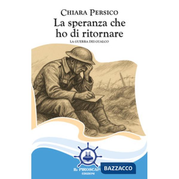 Speranza che ho di ritornare. La guerra dei Gualco (La)