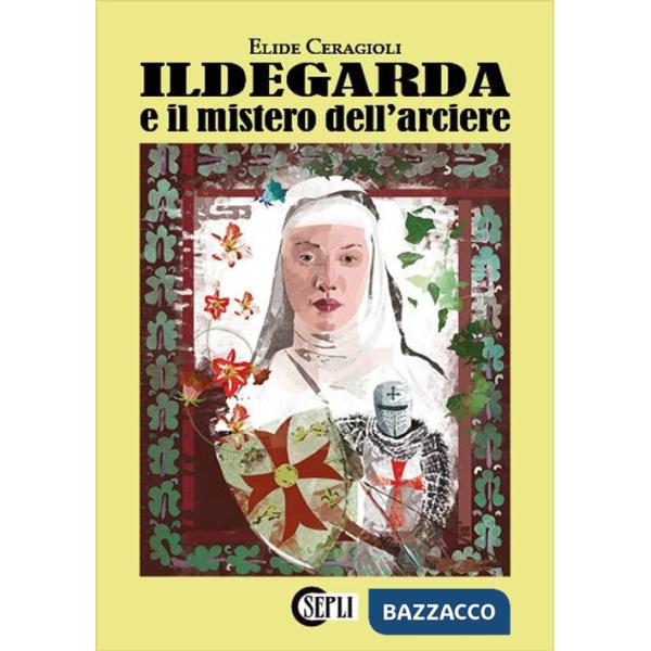 Ildegarda e il mistero dell'arciere