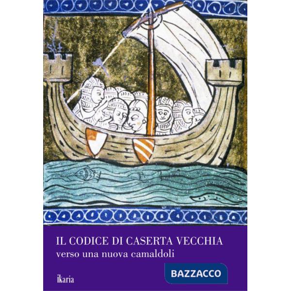 Codice di Caserta Vecchia. Verso una nuova Camaldoli. Nuova ediz. (Il)