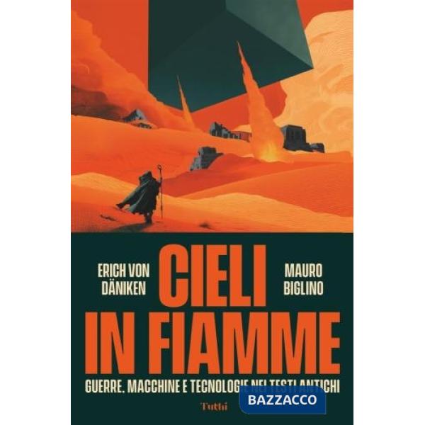 Cieli in fiamme. Guerre, macchine e tecnologie nei testi antichi
