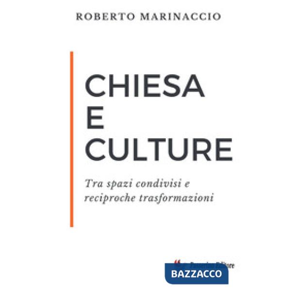 Chiesa e culture. Tra spazi condivisi e reciproche trasformazioni