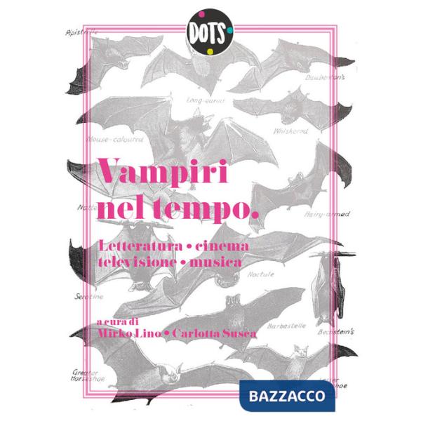 Vampiri nel tempo. Letteratura, cinema, televisione, musica