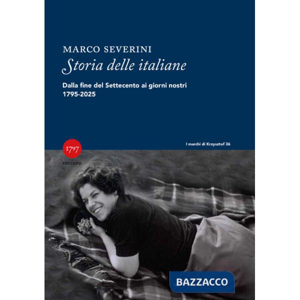 Storia delle italiane. Dalla fine del Settecento ai giorni nostri 1795-2025
