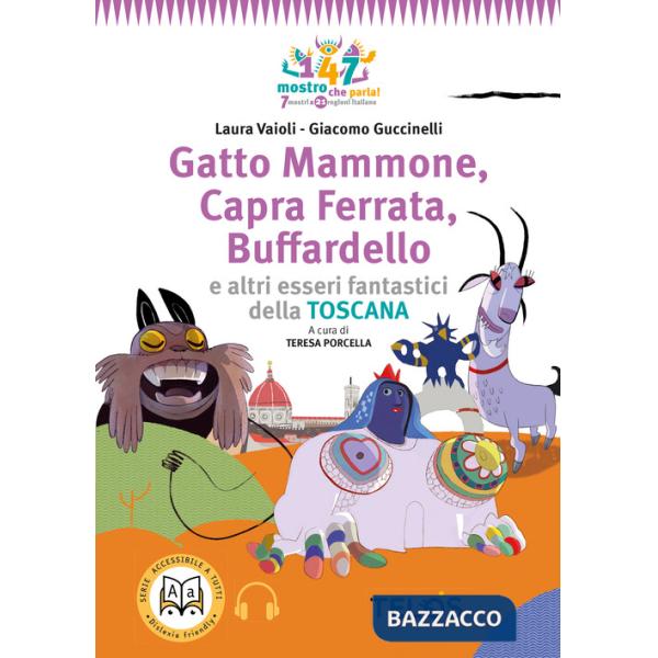 Gatto Mammone, Capra Ferrata, Buffardello e altri esseri fantastici della Toscana. Con audiolibro