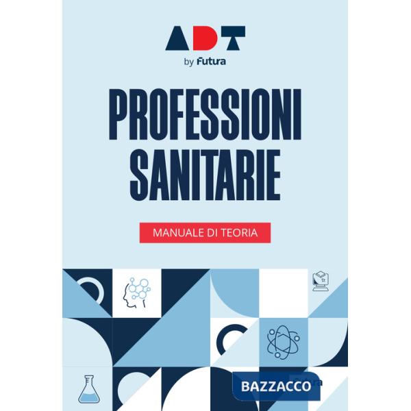 Accademia dei Test. Professioni sanitarie. Manuale di teoria 2026-2027. Con simulatore online