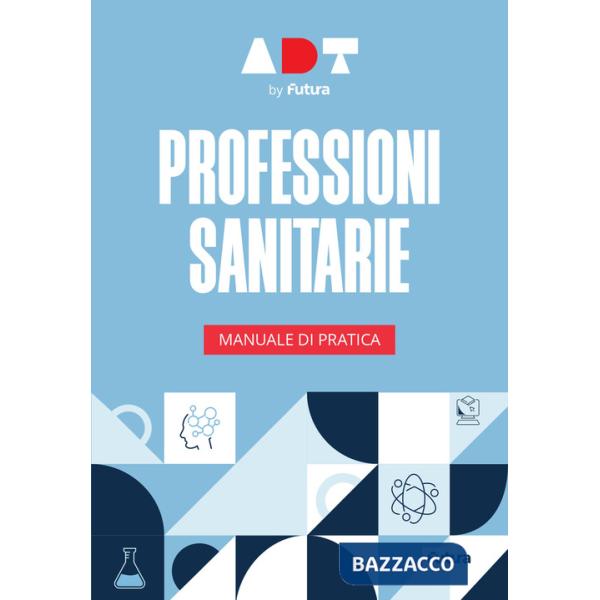 Accademia dei Test. Professioni sanitarie. Manuale di pratica 2026-2027. Con simulatore online