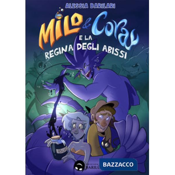 Milo & Cora e la regina degli abissi