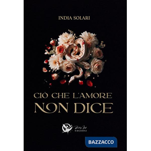 Ciò che l'amore non dice. Nuova ediz.