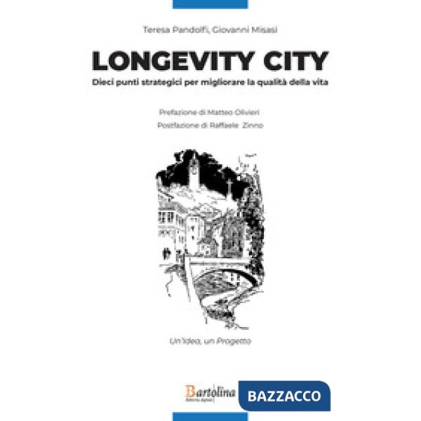 Longevity City. Dieci punti strategici per migliorare la qualità della vita