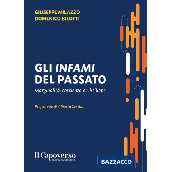 Infami del passato. Marginalità, coscienza e ribellione (Gli)