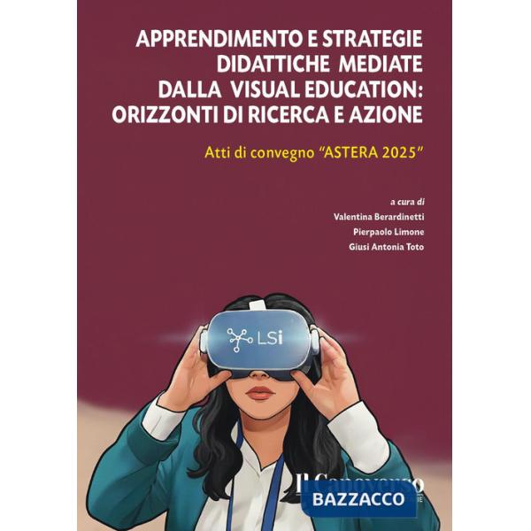 Apprendimento e strategie didattiche mediate dalla Visual Education: orizzonti di ricerca e azione. Atti di convegno «Astrea 202