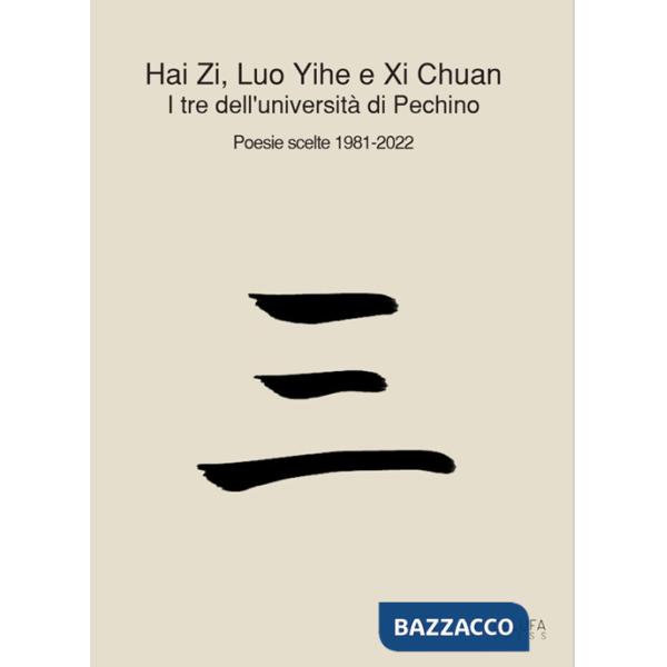 Tre dell'università di Pechino. Poesie scelte 1981-2022. Ediz. italiana e cinese (I)