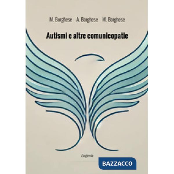 Autismi e altre comunicopatie. Diagnostica e riabilitazione