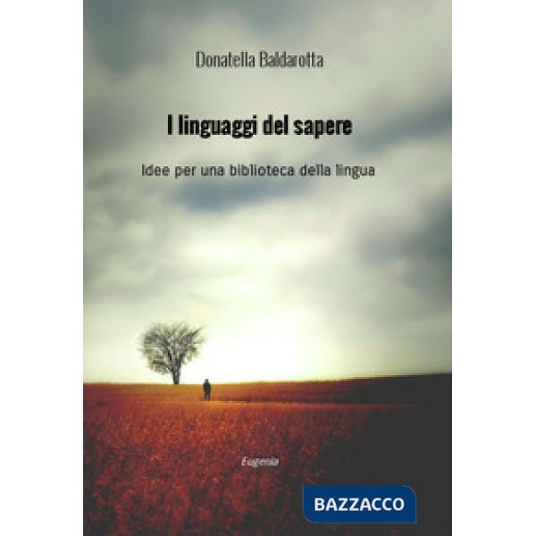 I linguaggi del sapere. Idee per una biblioteca della lingua