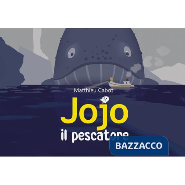 Jojo il pescatore. Ediz. illustrata