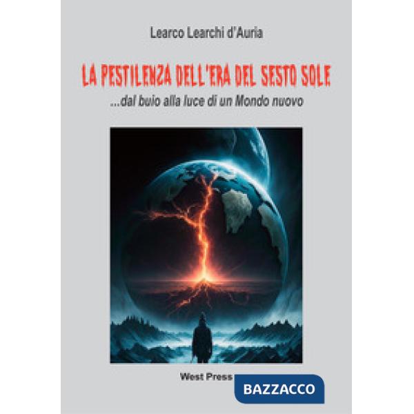 La pestilenza dell'Era del Sesto Sole... dal buio alla luce di un mondo nuovo