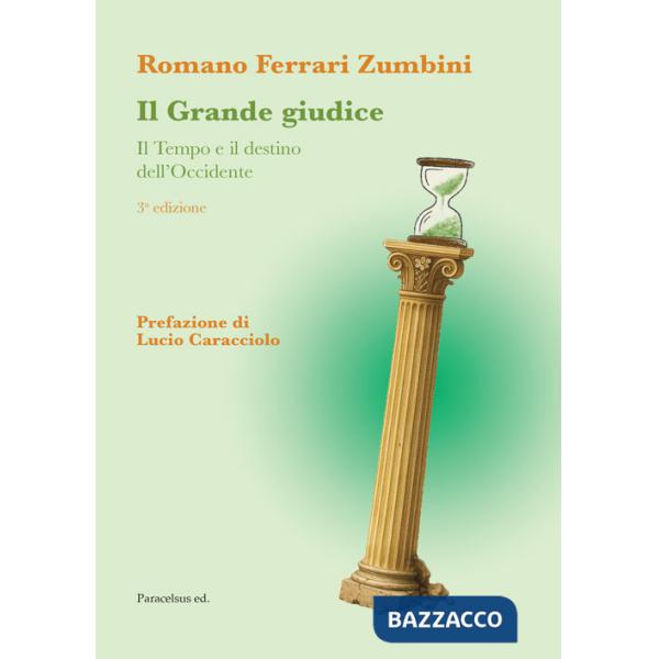 Grande giudice. Il tempo e il destino dell'Occidente (Il)