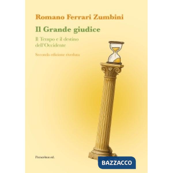 Grande giudice. Il tempo e il destino dell'Occidente (Il)
