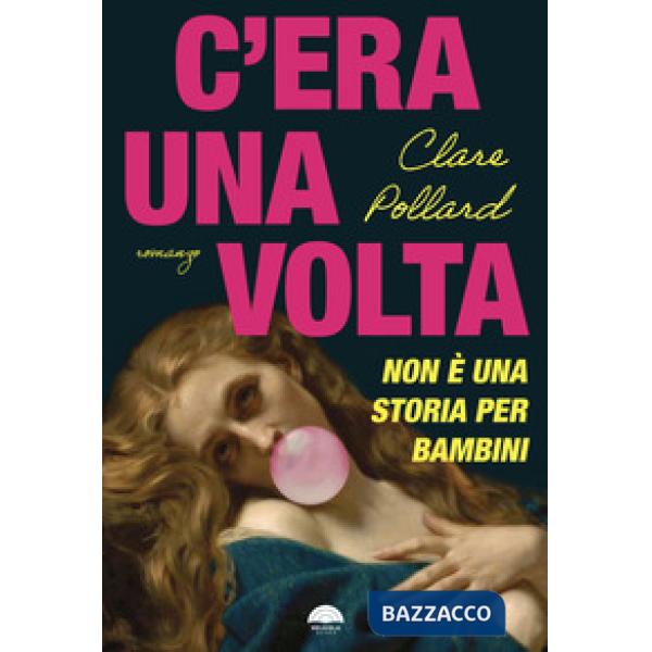 C'era una volta. Non è una storia per bambini