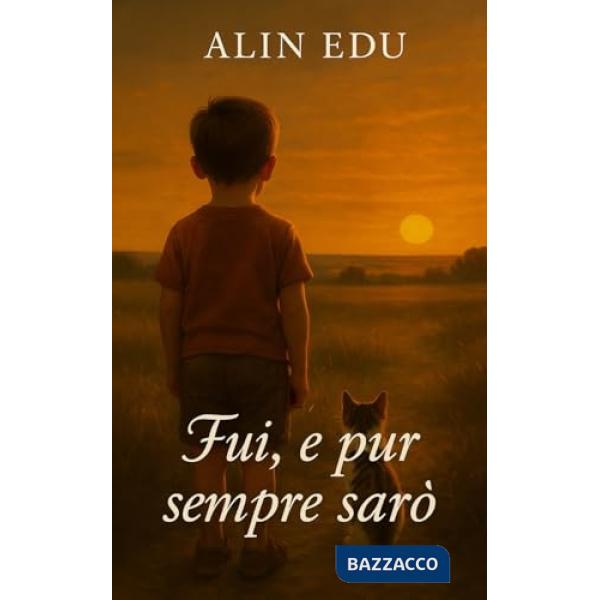 Fui, e pur sempre sarò