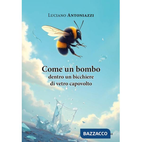 Come un bombo dentro un bicchiere di vetro capovolto