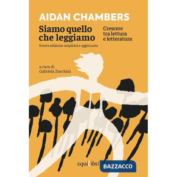 Siamo quello che leggiamo. Crescere tra lettura e letteratura. Nuova ediz.