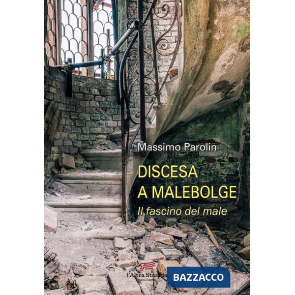 Discesa a Malebolge. Il fascino del male