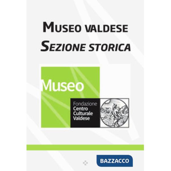 Museo valdese. Sezione storica