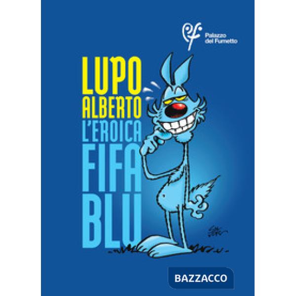 Lupo Alberto. L'eroica fifa blu. Ediz. italiana e inglese
