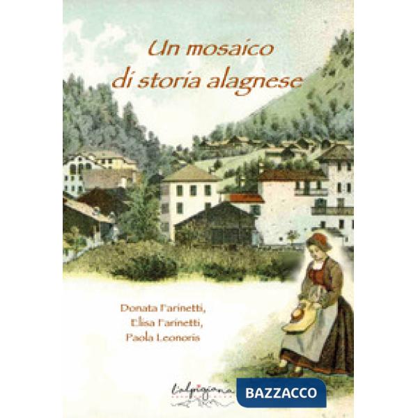 Un mosaico di storia alagnese