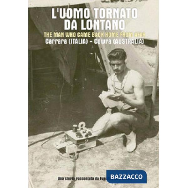 L'uomo tornato da lontano-The man who came back home from afar. Carrara (Italia)-Cowra (Australia)