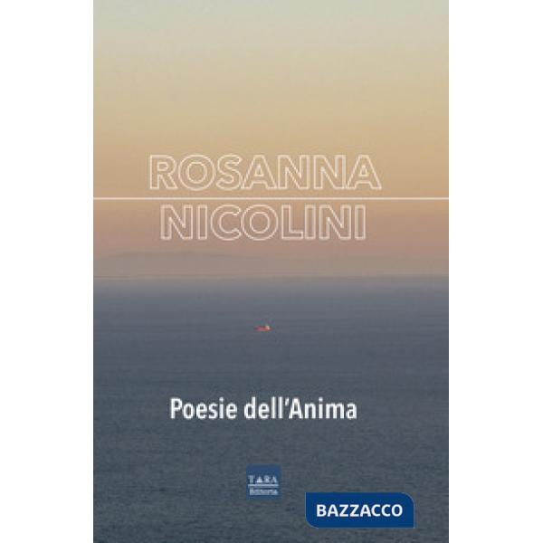Poesie dell'Anima. XVI articoli di Storia di Lunigiana, Valtaro e della Regione del Monte Gottero