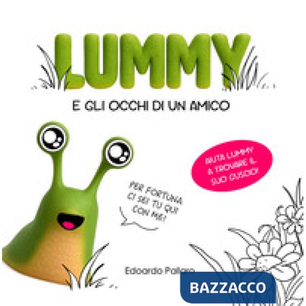 Lummy e gli occhi di un amico