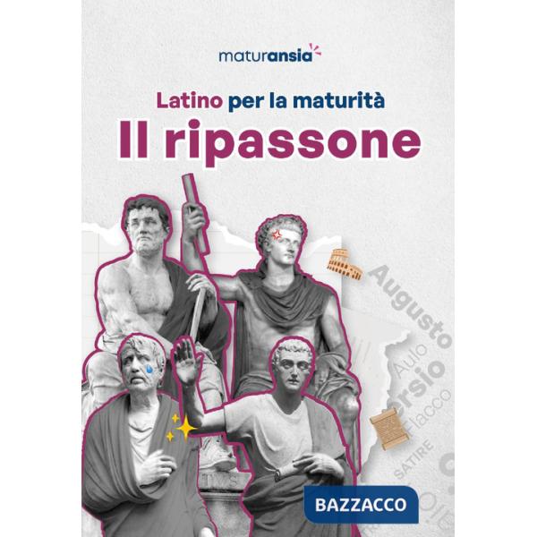 Latino per la maturitÃ . Il ripassone