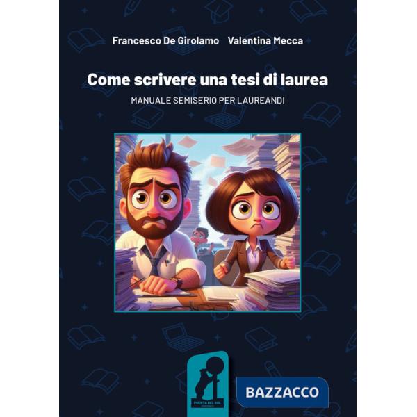 Come scrivere una tesi di laurea. Manuale semiserio per laureandi