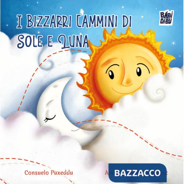 Bizzarri cammini di Sole e Luna. Ediz. illustrata (I)