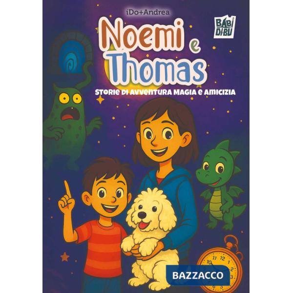 Noemi e Thomas. Storie di avventura magia e amicizia