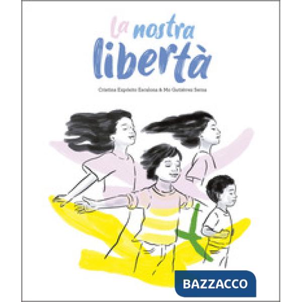 Nostra libertà. Ediz. illustrata (La)